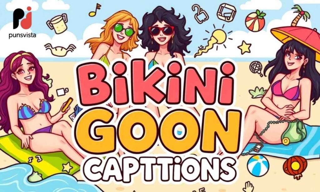Bikini Goon Captions