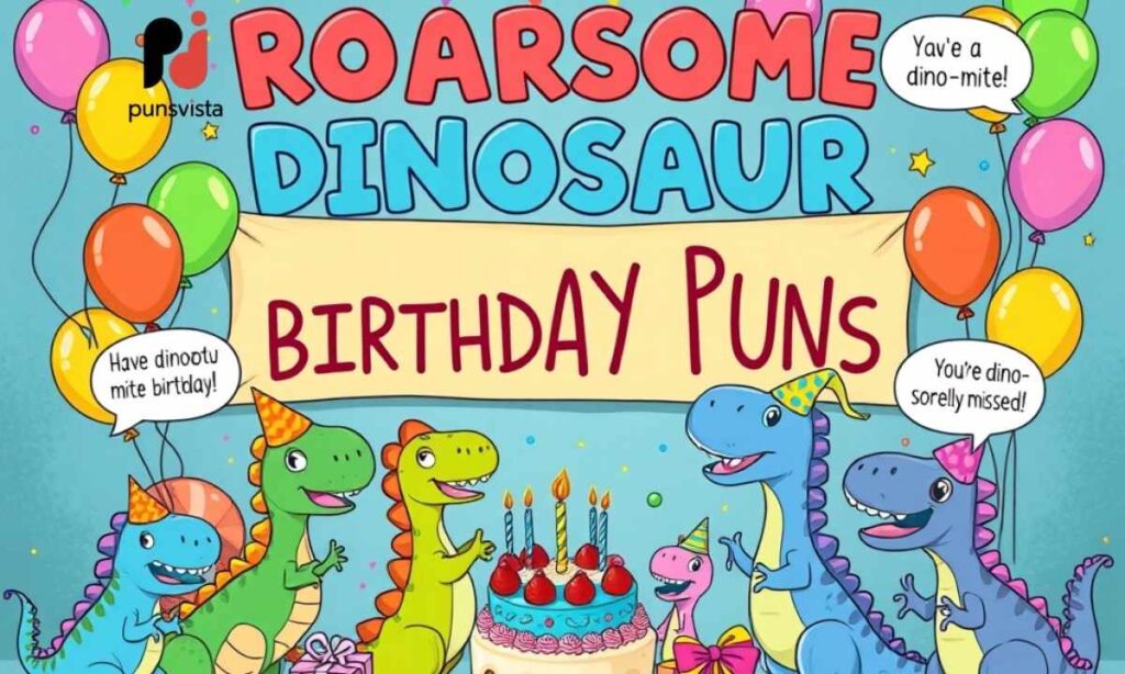 Roarsome Dinosaur Birthday Puns