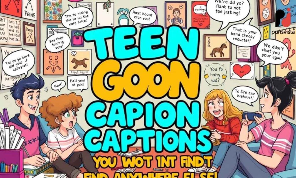 Unique Teen Goon Captions You Won't Find Anywhere Else